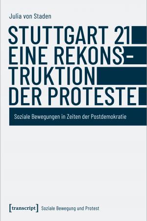 Stuttgart 21 – eine Rekonstruktion der Proteste